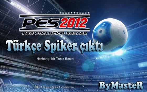 PES 2012 Türkçe Spiker ÇIKTI!